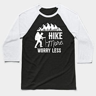 Hike More - Hiking Baseball T-Shirt